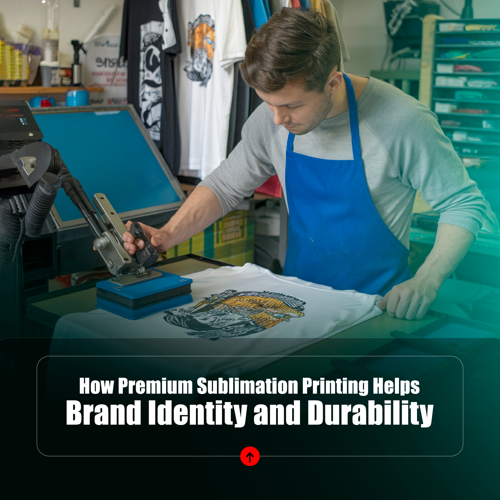 How Premium Sublimation Printing Helps Brand Identity and Durability